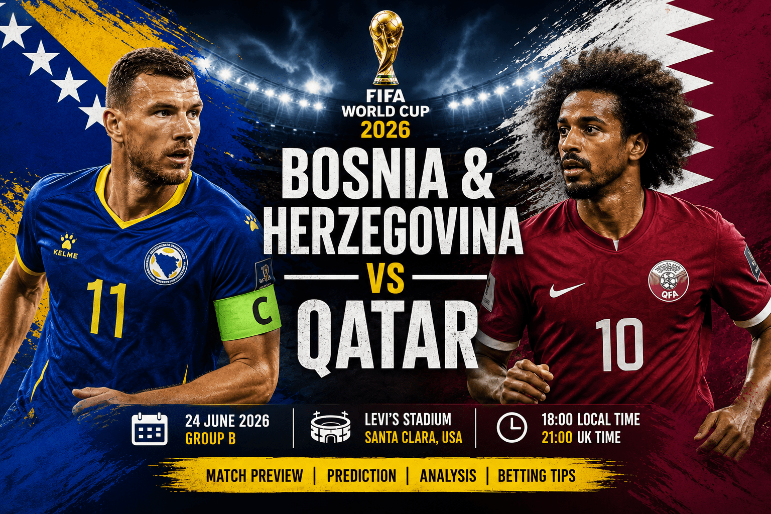 Bosnia & Herzegovina vs Qatar Prediction, Preview & Betting Analysis – FIFA World Cup 2026